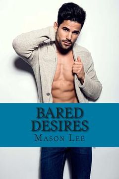 portada Bared Desires: The Naked Truth - Book One (en Inglés)