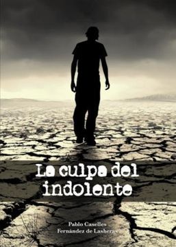 portada La Culpa Del Indolente (in Spanish)
