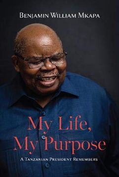 portada My Life, my Purpose: A Tanzanian President Remembers 