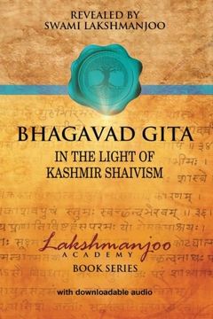 portada Bhagavad Gī̄tā: In the Light of Kashmir Shaivism (Lakshmanjoo Academy Book Series) (en Inglés)