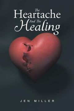 portada The Heartache And The Healing (en Inglés)