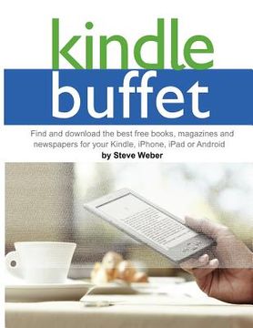 portada kindle buffet: find and download the best free books, magazines and newspapers for your kindle, iphone, ipad or android