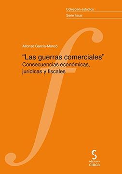 portada Las Guerras Comerciales: Consecuencias Económicas, Jurídicas y Fiscales: 2 (Estudios) (in Spanish)
