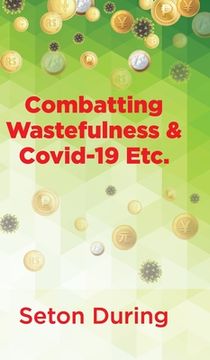 portada Combatting Wastefulness & Covid-19 Etc. (en Inglés)