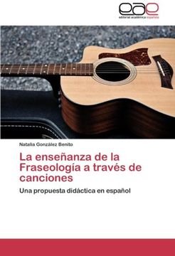 portada La Enseñanza de la Fraseología a Través de Canciones: Una Propuesta Didáctica en Español (in Spanish)