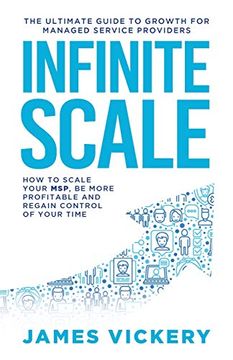 portada Infinite Scale: The Ultimate Guide to Growth for Managed Service Providers (en Inglés)
