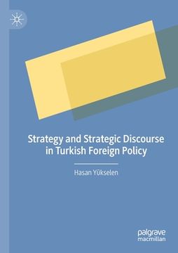 portada Strategy and Strategic Discourse in Turkish Foreign Policy