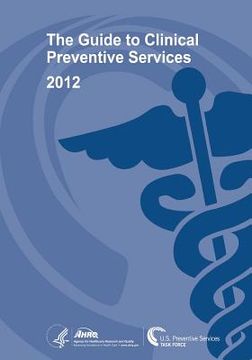 portada The Guide to Clinical Preventive Services 2012: Recommendations of the U.S. Preventive Services Task Force (en Inglés)