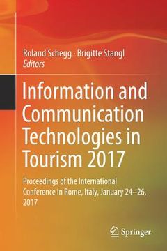 portada Information and Communication Technologies in Tourism 2017: Proceedings of the International Conference in Rome, Italy, January 24-26, 2017 (en Inglés)