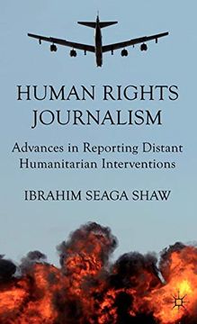 portada Human Rights Journalism: Advances in Reporting Distant Humanitarian Interventions (en Inglés)