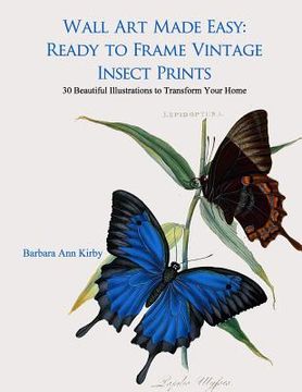 portada Wall Art Made Easy: Ready to Frame Vintage Insect Prints: 30 Beautiful Illustrations to Transform Your Home (in English)