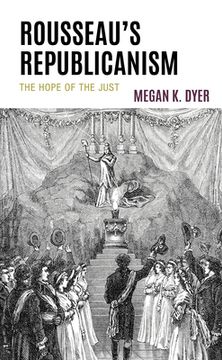 portada Rousseau's Republicanism: The Hope of the Just (en Inglés)