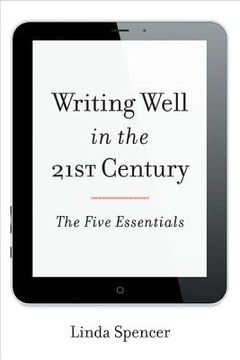 portada Writing Well in the 21st Century: The Five Essentials (en Inglés)