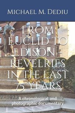 portada From Euclid to Edison - revelries in the last 75 years: A chronological and photographic documentary