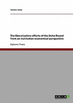portada the liberalization efforts of the doha round from an institution economical perspective (en Inglés)
