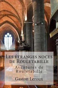 portada Les etranges noces de Rouletabille: Aventures de Rouletabille (en Francés)