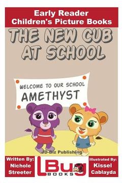 portada The New Cub At School - Early Reader - Children's Picture Books (en Inglés)