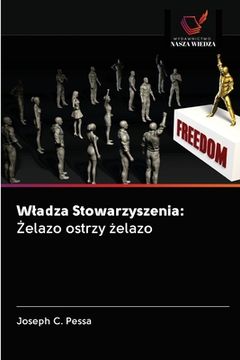 portada Wladza Stowarzyszenia: Żelazo ostrzy żelazo (in Polaco)