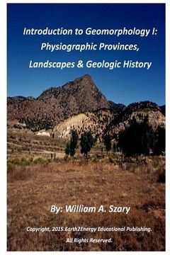 portada Introduction to Geomorphology I: Physiographic Provinces, Landscapes & Geologic History (en Inglés)