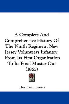 portada a complete and comprehensive history of the ninth regiment new jersey volunteers infantry: from its first organization to its final muster out (1865 (en Inglés)