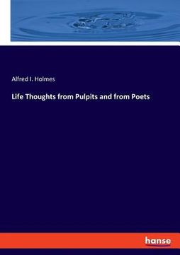 portada Life Thoughts from Pulpits and from Poets (en Inglés)
