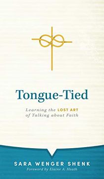 portada Tongue-Tied: Learning the Lost art of Talking About Faith (in English)