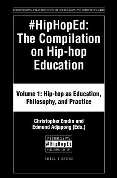 portada #Hiphoped: The Compilation on Hip-Hop Education: Volume 1: Hip-Hop as Education, Philosophy, and Practice (en Inglés)