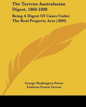 portada the torrens australasian digest, 1860-1898: being a digest of cases under the real property acts (1899)
