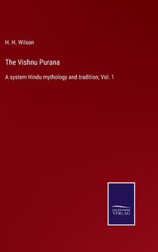 portada The Vishnu Purana: A system Hindu mythology and tradition; Vol. 1 (en Inglés)