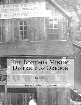 portada The Bohemia Mining District of Oregon (en Inglés)