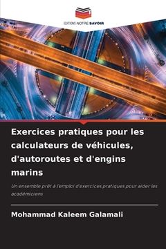 portada Exercices pratiques pour les calculateurs de véhicules, d'autoroutes et d'engins marins (in French)