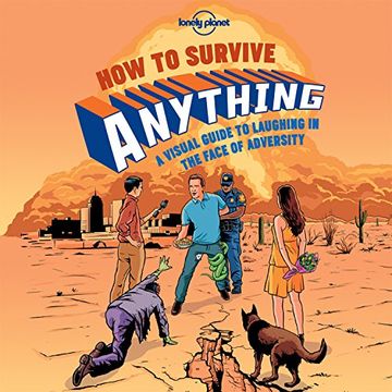 portada Lonely Planet How to Survive Anything: A Visual Guide to Laughing in the Face of Adversity