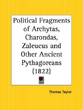 portada political fragments of archytas, charondas, zaleucus and other ancient pythagoreans (in English)