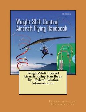 portada Weight-Shift Control Aircraft Flying Handbook .By: Federal Aviation Administration (en Inglés)