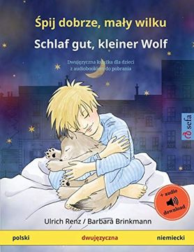 portada Śpij Dobrze, Mały Wilku - Schlaf Gut, Kleiner Wolf (Polski - Niemiecki): Dwujęzyczna Książka dla Dzieci z Audiobookiem do Pobrania (Sefa Picture Books in two Languages) (en Polish)