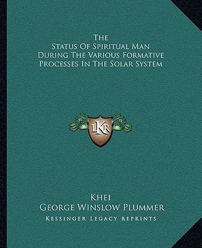 portada the status of spiritual man during the various formative processes in the solar system (en Inglés)