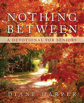 portada Nothing Between: A Devotional for Seniors (en Inglés)