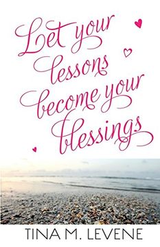 portada Let Your Lessons Become Your Blessings (en Inglés)