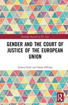 portada Gender and the Court of Justice of the European Union (Routledge Research in eu Law) (en Inglés)