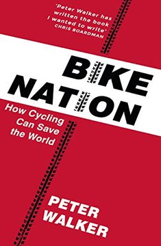 portada Bike Nation: How Cycling Can Save the World