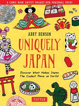 portada Uniquely Japan: A Comic Book Artist Shares her Personal Faves - Discover What Makes Japan the Coolest Place on Earth! (in English)