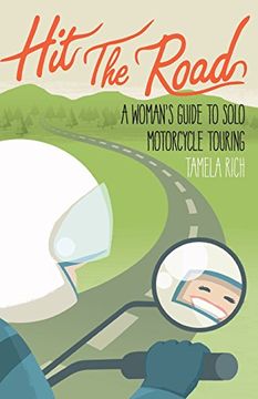 portada Hit the Road: A Woman's Guide to Solo Motorcycle Touring (en Inglés)