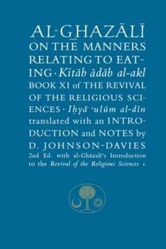 portada Al-Ghazali on the Manners Relating to Eating: Book xi of the Revival of the Religious Sciences (The Islamic Texts Society'S Al-Ghazali Series) 