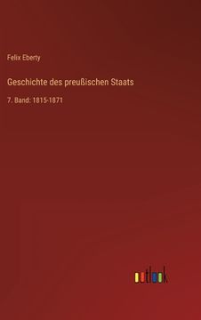 portada Geschichte des preußischen Staats: 7. Band: 1815-1871 (in German)