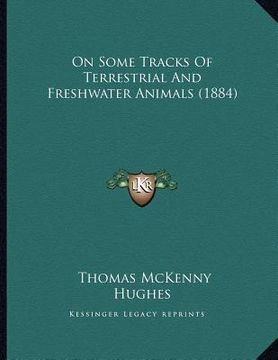 portada on some tracks of terrestrial and freshwater animals (1884) (in English)