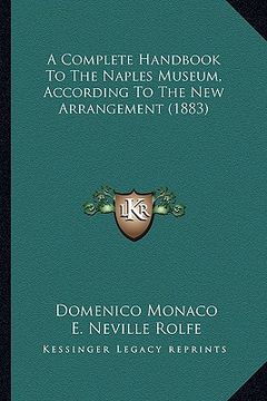 portada a complete handbook to the naples museum, according to the new arrangement (1883) (en Inglés)