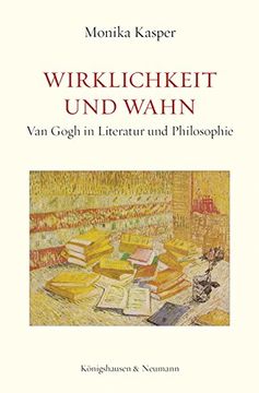 portada Wirklichkeit und Wahn: Van Gogh in Literatur und Philosophie (en Alemán)