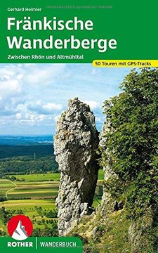 portada Fränkische Wanderberge: Die 50 Schönsten Gipfelziele und Aussichtspunkte Zwischen Rhön und Altmühltal. Mit Gps-Tracks (Rother Wanderbuch)
