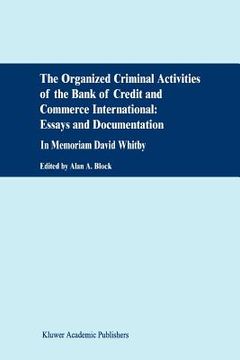 portada the organized criminal activities of the bank of credit and commerce international: essays and documentation: in memoriam david whitby