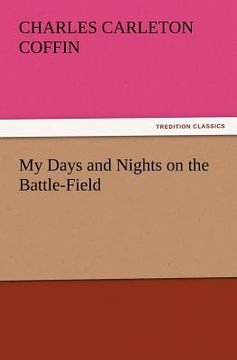 portada my days and nights on the battle-field
